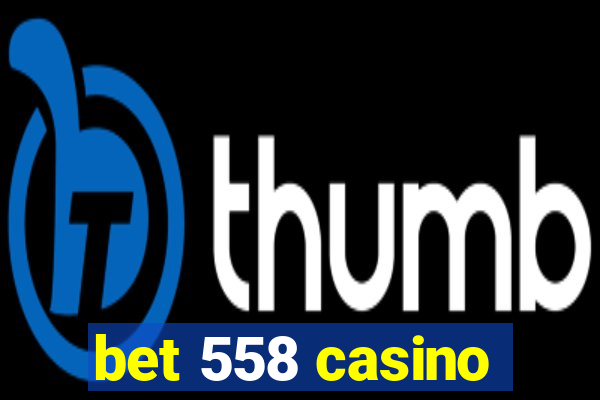 bet 558 casino